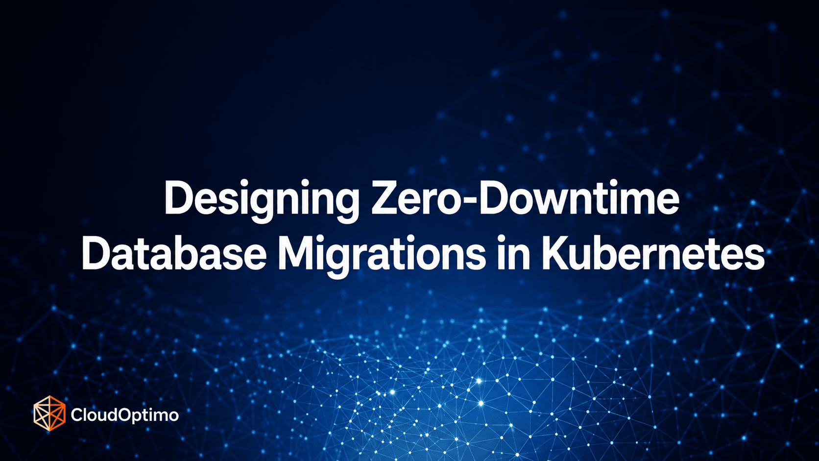 Designing Zero-Downtime Database Migrations in Kubernetes