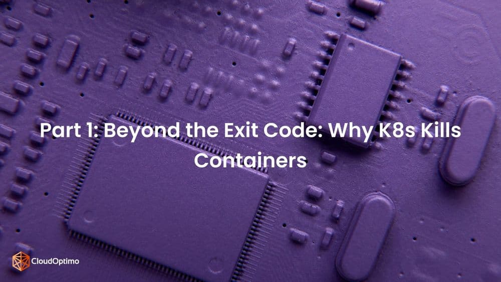 Why K8s Kills Containers