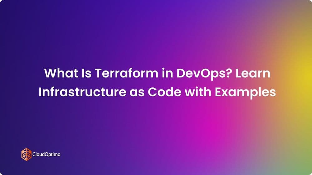 What Is Terraform in DevOps? Learn Infrastructure as Code with Examples