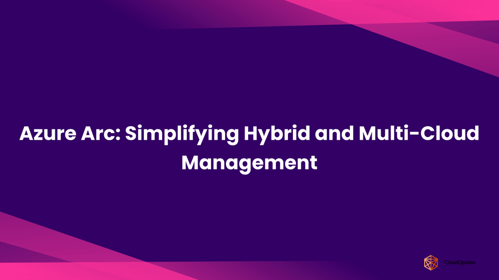 Azure Arc_ Simplifying Hybrid and Multi-Cloud Management