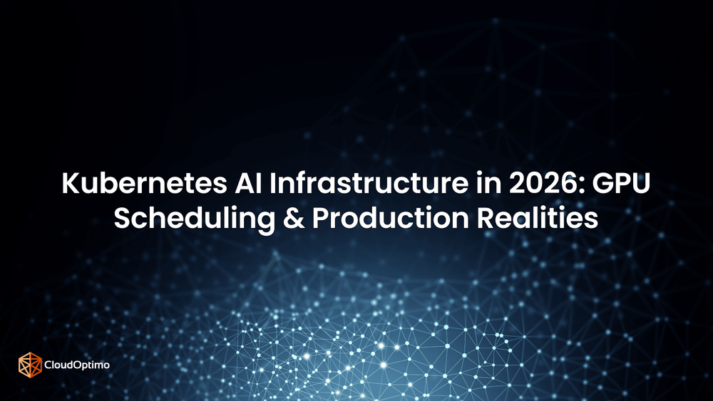 Kubernetes AI Infrastructure in 2026: GPU Scheduling & Production Realities