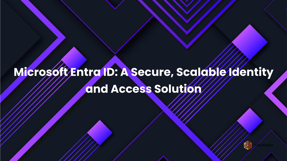 Microsoft Entra ID_ A Secure, Scalable Identity and Access Solution