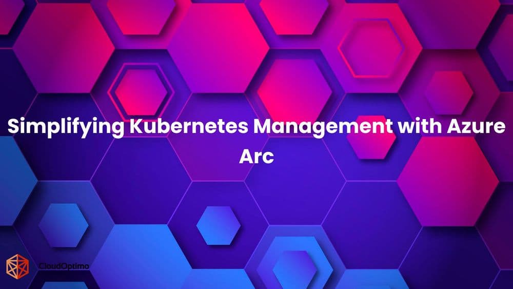Simplifying Kubernetes Management with Azure Arc