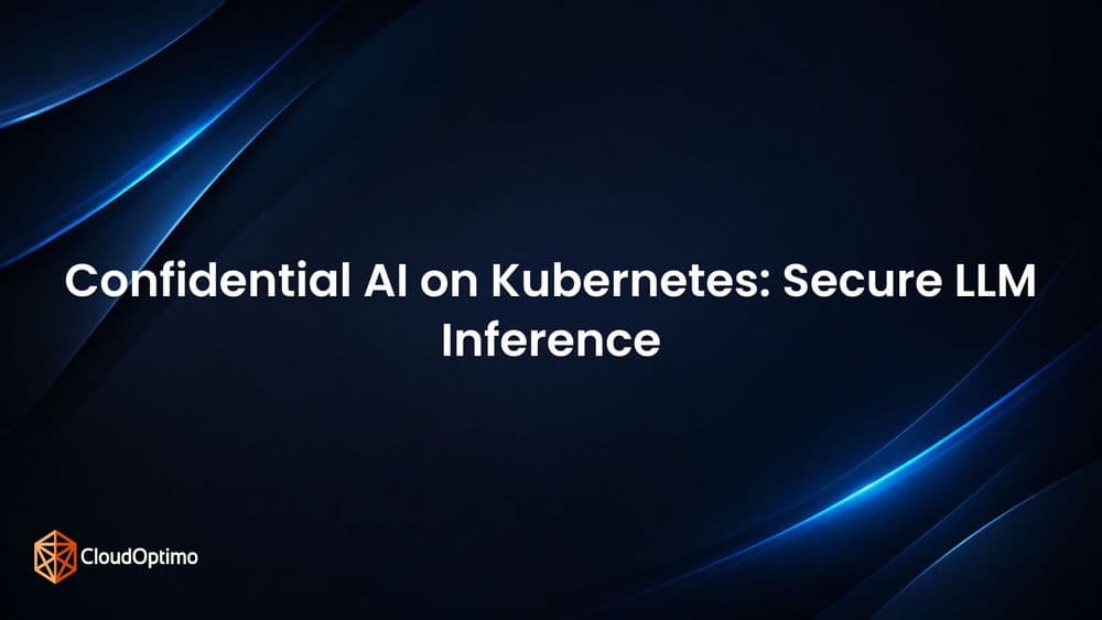 Confidential AI on Kubernetes: Secure LLM Inference